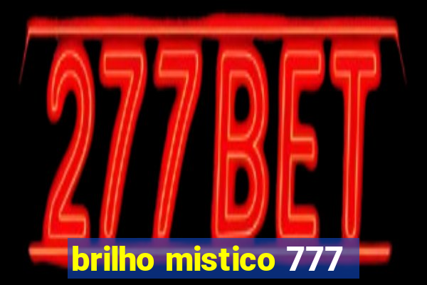 brilho mistico 777