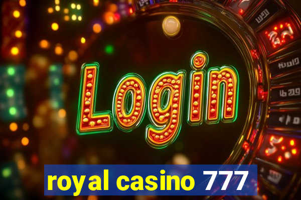 royal casino 777