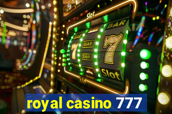 royal casino 777