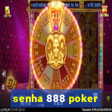 senha 888 poker