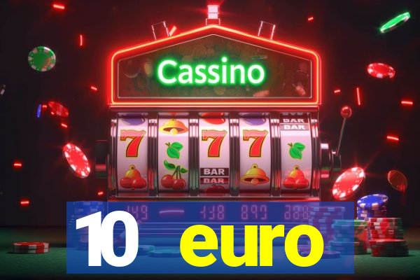 10 euro willkommensbonus casino