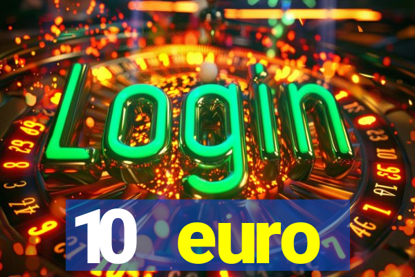 10 euro willkommensbonus casino