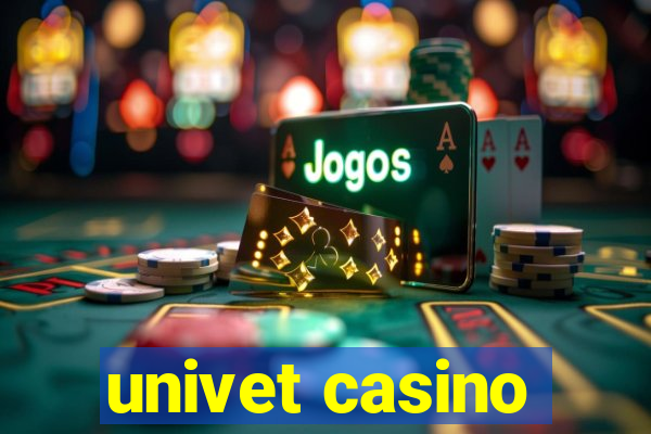 univet casino