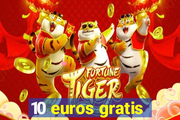 10 euros gratis