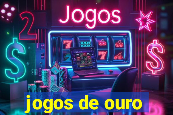 jogos de ouro