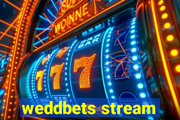 weddbets stream