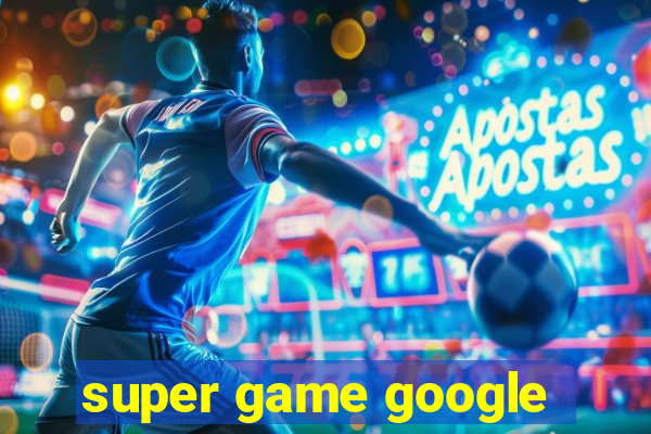 super game google