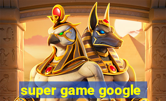 super game google