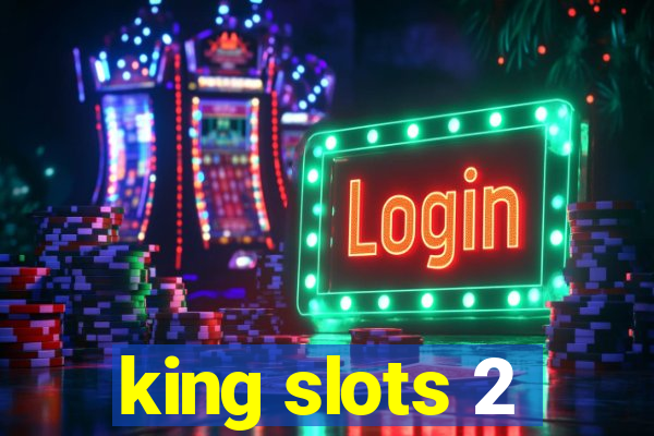 king slots 2