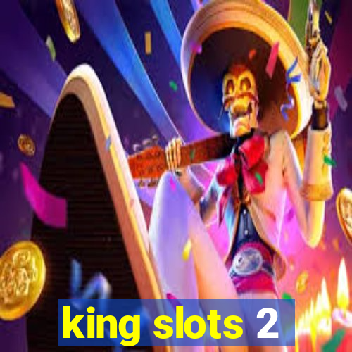 king slots 2