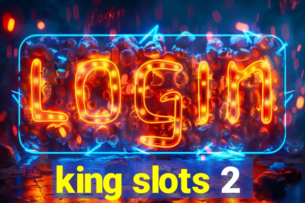 king slots 2