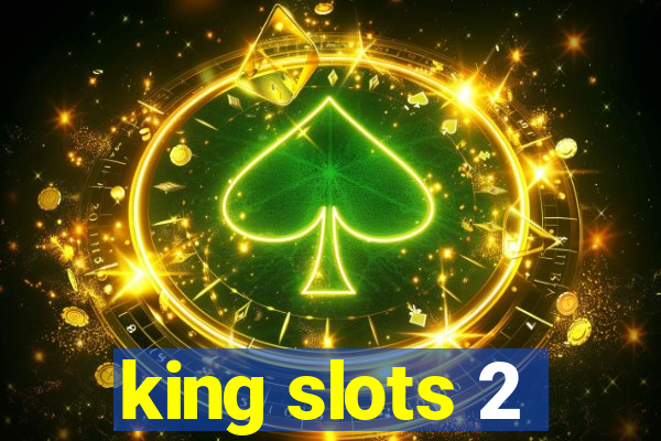 king slots 2