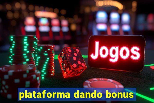 plataforma dando bonus