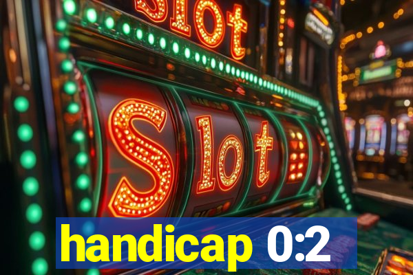 handicap 0:2