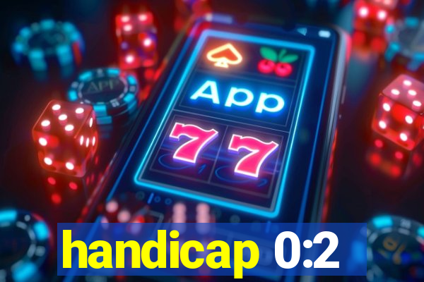 handicap 0:2