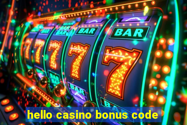 hello casino bonus code