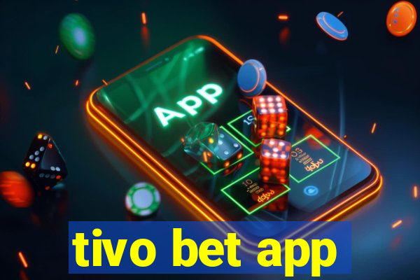 tivo bet app