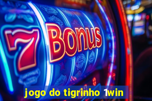 jogo do tigrinho 1win