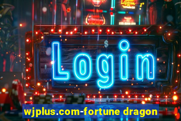 wjplus.com-fortune dragon