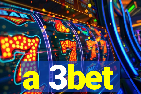 a 3bet