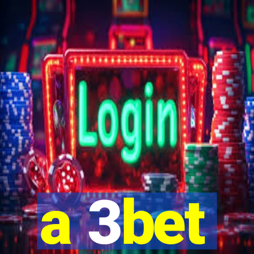 a 3bet