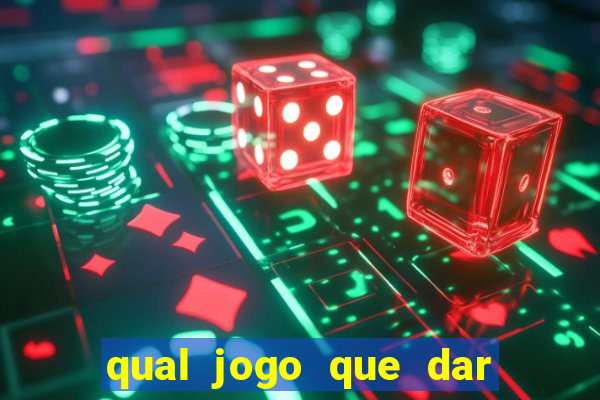 qual jogo que dar dinheiro de verdade