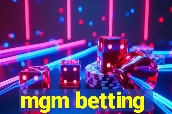 mgm betting