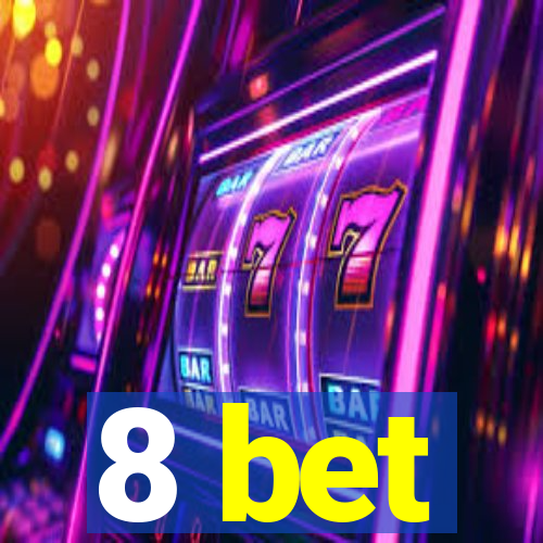 8 bet