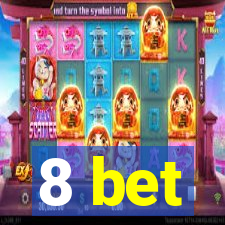 8 bet