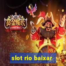 slot rio baixar