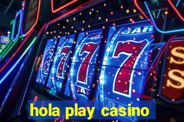 hola play casino