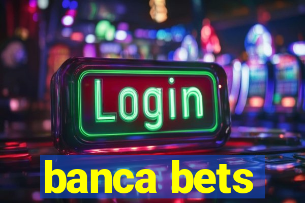 banca bets