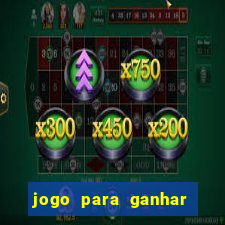 jogo para ganhar dinheiro de verdade sem depositar nada