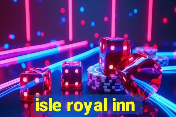 isle royal inn