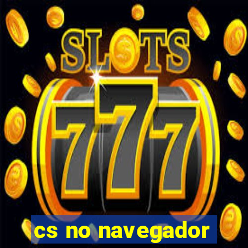 cs no navegador