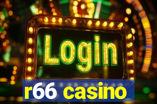 r66 casino