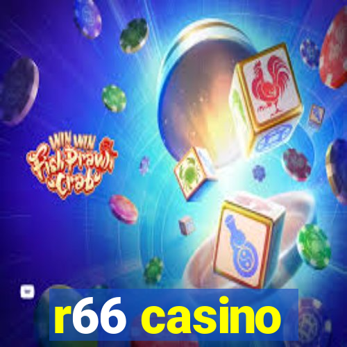 r66 casino