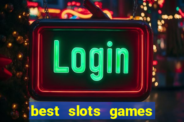 best slots games to win money