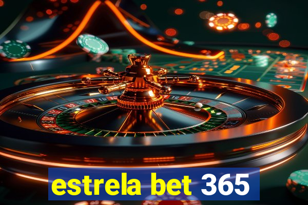 estrela bet 365