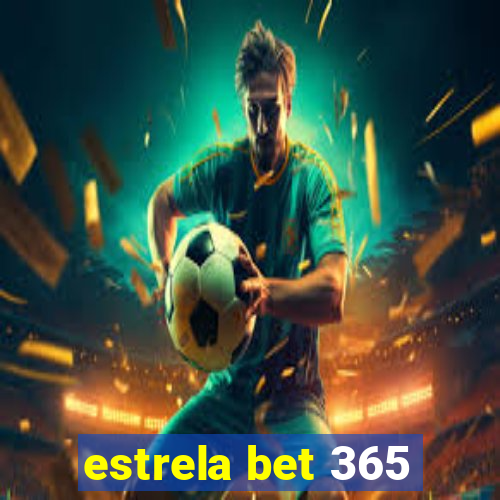 estrela bet 365