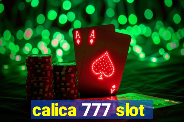 calica 777 slot