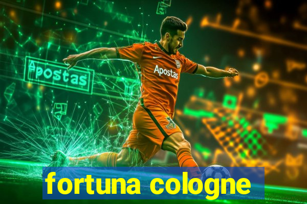 fortuna cologne