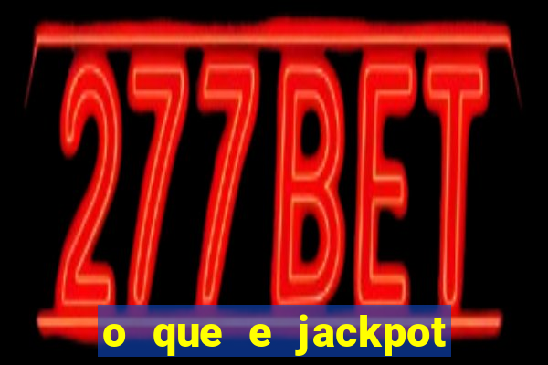 o que e jackpot no jogo do tigre