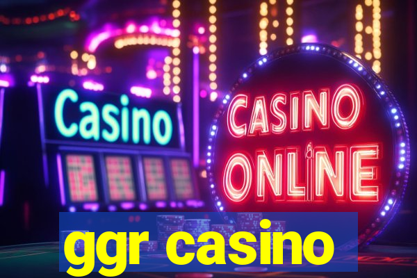 ggr casino