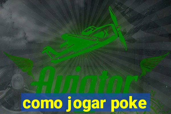 como jogar poke