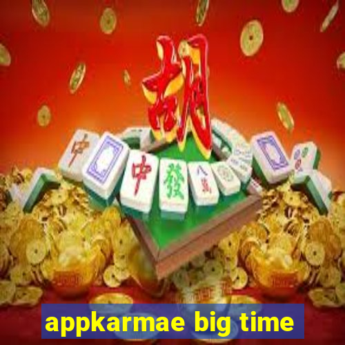 appkarmae big time