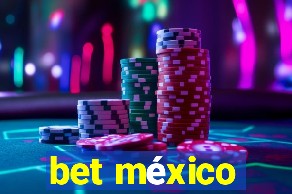 bet méxico