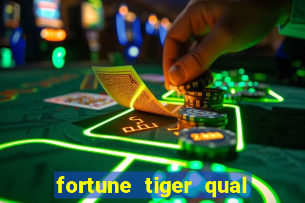 fortune tiger qual melhor plataforma