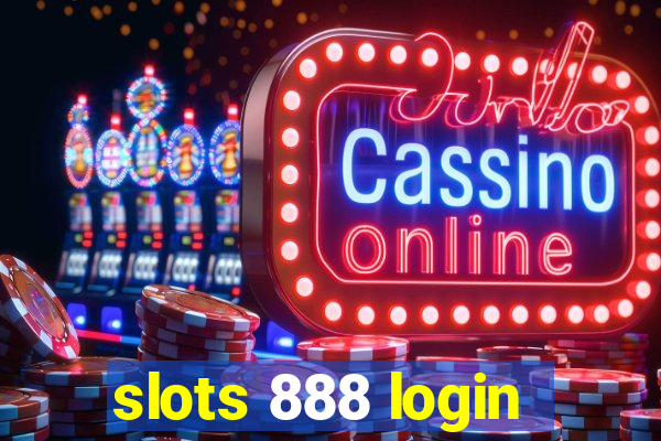 slots 888 login