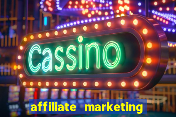 affiliate marketing online casinos